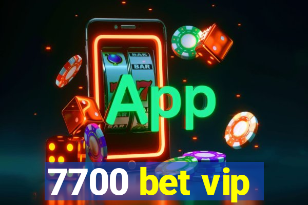 7700 bet vip